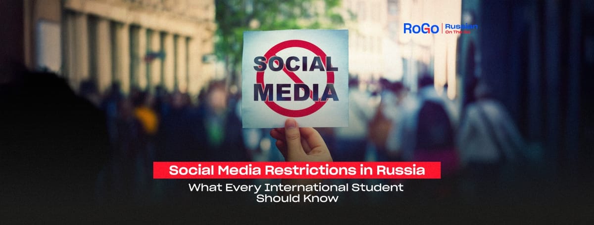 Social Media Restrictions in Russia: What Every International Student Should Know